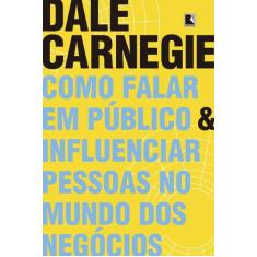 Livro - Como falar em público e influenciar pessoas no mundo dos negóc