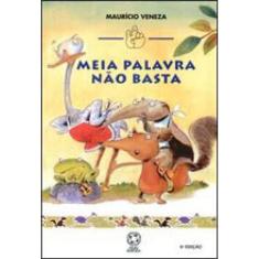 Meia Palavra Não Basta