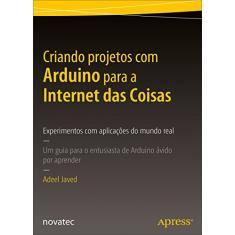 Criando Projetos com Arduino Para a Internet das Coisas
