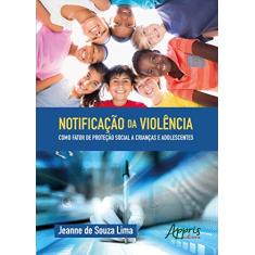 Notificação da violência como fator de proteção social a crianças e adolescentes