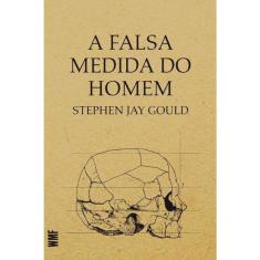 A Falsa Medida Do Homem