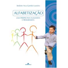 Livro - Alfabetização - Uma perspectiva humanista e progressista