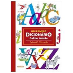 Meu Primeiro Dicionario Caldas Aulete - Infantil E Ilustrado