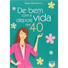 Livro - De bem com a vida depois dos 40
