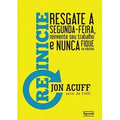 Reinicie: Resgate a segunda feira, reinvente seu trabalho e nunca fique na mesma