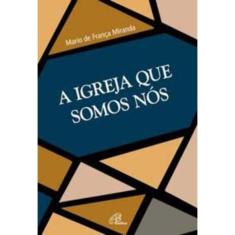 a Igreja Que Somos Nós