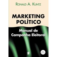 Livro - Marketing Politico: Manual De Campanha Eleitoral