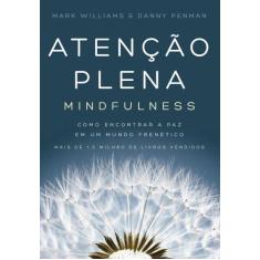 Livro - Atenção plena (Mindfulness) - Editora Sextante