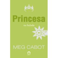 Livro - Princesa Na Balada (Vol. 7 O Diário Da Princesa)