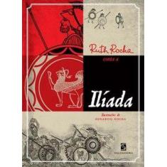 Livro - Ruth Rocha conta a Ilíada