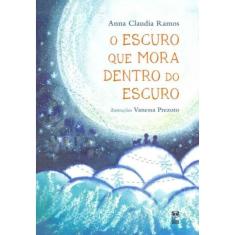 O Escuro Que Mora Dentro do Escuro