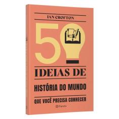 Livro - 50 ideias de história do mundo que você precisa conhecer