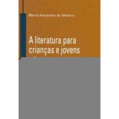 a Literatura Para Crianças e Jovens No Brasil De Ontem e De Hoje - Caminhos De Ensino