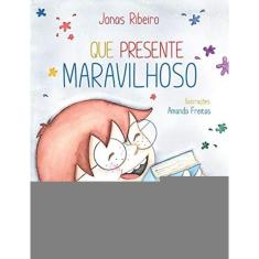 Que Presente Maravilhoso