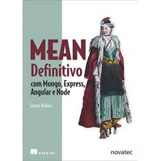 MEAN Definitivo: com Mongo, Express, Angular e Node