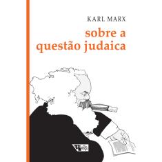 Sobre A Questão Judaica: Inclui As Cartas De Marx A Ruge Publicadas Nos Anais Franco-Alemães