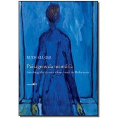 Paisagens da Memória - Autobiografia de uma Sobrevivente do Holocausto