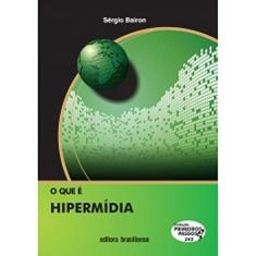 O que É Hipermídia - Volume 342. Coleção Primeiros Passos