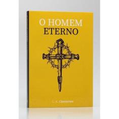 O Homem Eterno  G. K. Chesterton - Principis