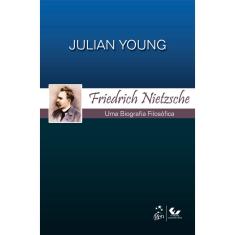 Livro - Friedrich Nietzsche - Uma Biografia Filosófica