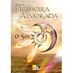 Primeira alvorada: o Sol, 3