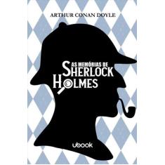 As memórias de Sherlock Holmes - Ubook