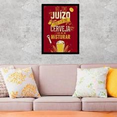 Quadro Decorativo Não Tomo Juízo Tomo Cerveja Moldura Preta - Quadros 