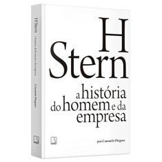 H Stern: A história do homem e da empresa: A história do homem e da empresa