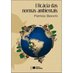 Livro - Eficácia Das Normas Ambientais - 1ª Edição De 2012