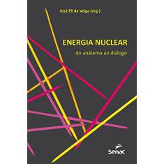Energia nuclear: Do anátema ao diálogo