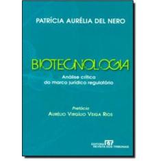 Livro - Biotecnologia - Análise Crítica Do Marco Jurídico Regulatório