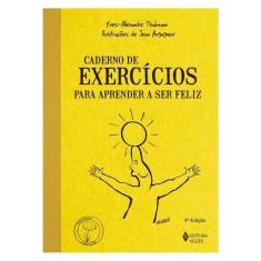 Caderno De Exercícios Para Aprender A Ser Feliz
