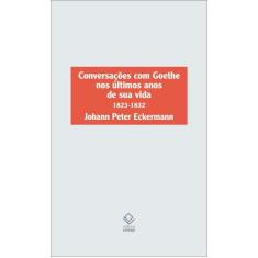 Livro - Conversações com Goethe nos últimos anos de sua vida