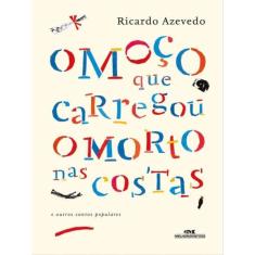 O Moço Que Carregou O Morto Nas Costas