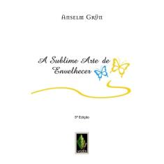 A sublime arte de envelhecer