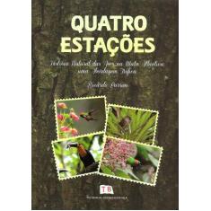 Quatro Estacoes: Historia Natural Das Aves - Technical Books