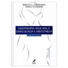 Livro - Fisioterapia Aplicada À Ginecologia E Obstetrícia
