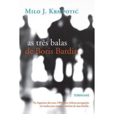 Livro - As Três Balas De Boris Bardin