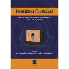 Livro - Fonoaudiologia E Telejornalismo