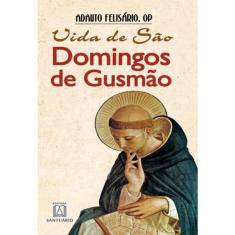 Vida De São Domingos De Gusmão