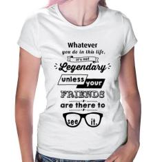 Baby Look It's not legendary without your friends - Foca na Moda, Bran