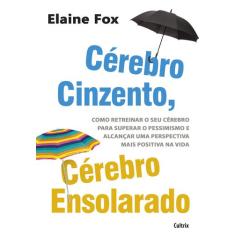 Livro - Cérebro Cinzento, Cérebro Ensolarado