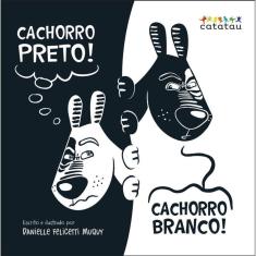 Cachorro Preto! Cachorro Branco!
