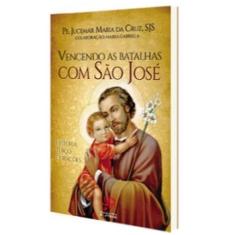 Vencendo as batalhas com sao jose - PALAVRA E PRECE