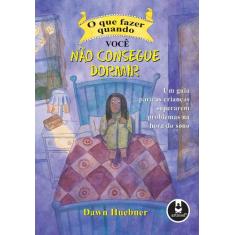 Livro - O que Fazer Quando Você Não Consegue Dormir