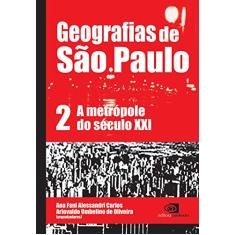 Geografias de São Paulo - vol.2: A metrópole do século XXI: Volume 2
