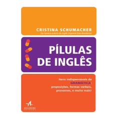 Livro - Pílulas de Inglês: Gramática: itens indispensáveis da gramática: preposições, formas verbais, pronomes e muito mais!