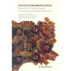 Atelie Do Pensamento Social - Praticas E Textualidades