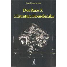 Livro - Dos Raios X à Estrutura Biomolecular