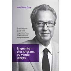 Enquanto Eles Choram, Eu Vendo Lenços